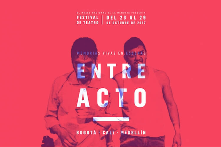 Entreacto: festival de teatro sobre memoria en Bogotá, Medellín y Cali