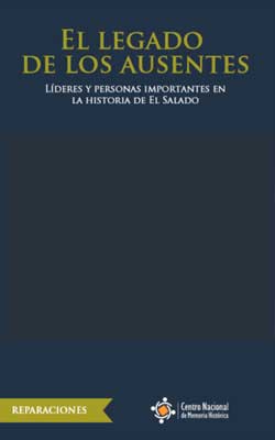 El legado de los ausentes. Líderes y personas importantes en la historia de El Salado