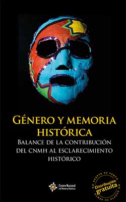 Género y memoria histórica: Balance de la contribución del CNMH al esclarecimiento histórico
