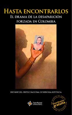 Hasta encontrarlos. El drama de la desaparición forzada en Colombia