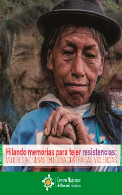 Hilando memorias para tejer resistencias: mujeres indígenas en lucha contra las violencias