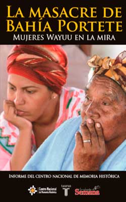 La masacre de Bahía Portete. Mujeres Wayuu en la mira