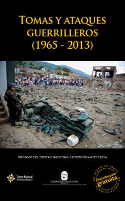 Tomas y ataques guerrilleros (1965 – 2013)