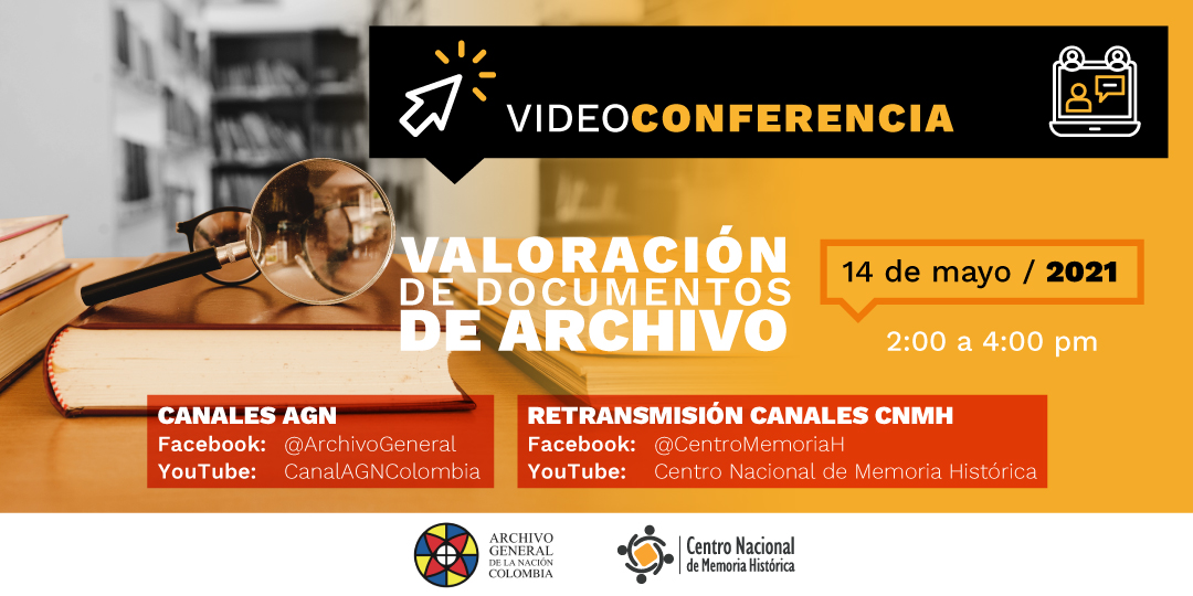 CNMH y Archivo General de la Nación realizarán 4 videoconferencias sobre archivos vinculados a DD.HH. CNMH y Archivo General de la Nación realizarán 4 videoconferencias sobre archivos vinculados a DD.HH.