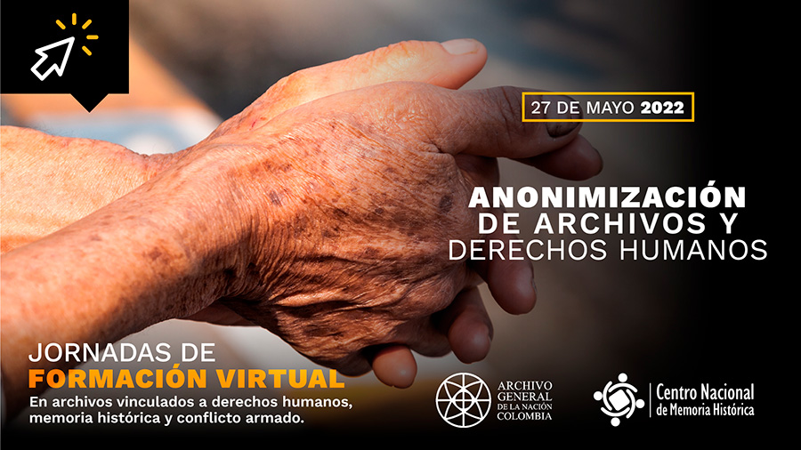 VIII Jornada de Formación Virtual: anonimización de archivos y Derechos Humanos VIII Jornada de Formación Virtual: anonimización de archivos y Derechos Humanos