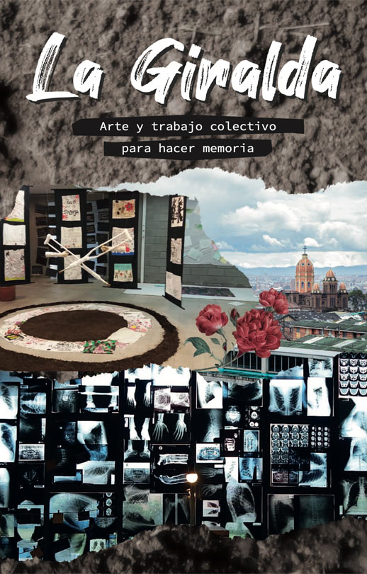 Arte y trabajo colectivo para hacer memoria Arte y trabajo colectivo para hacer memoria
