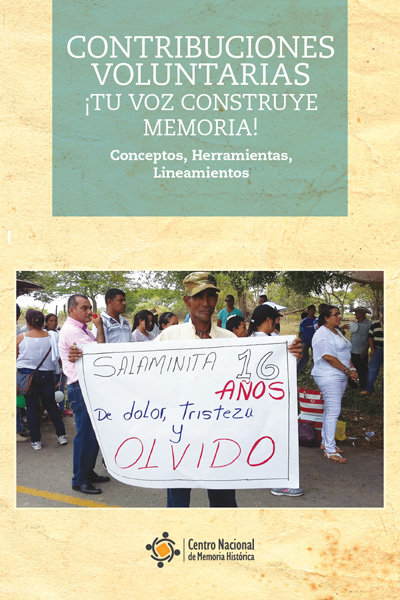 Contribuciones Voluntarias ¡Tu Voz Construye Memoria! Conceptos, Herramientas, Lineamientos Contribuciones Voluntarias ¡Tu Voz Construye Memoria! Conceptos, Herramientas, Lineamientos