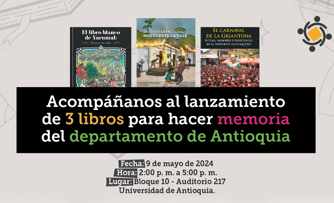 El CNMH lanzará tres libros sobre el conflicto armado en la Universidad de Antioquia
