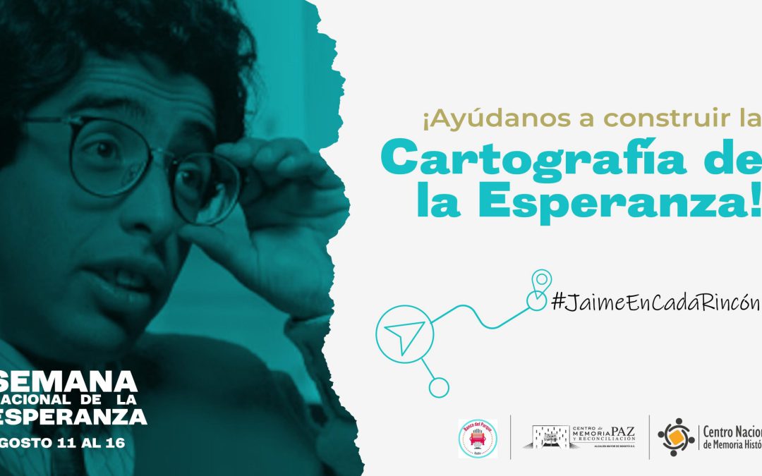 Jaime Garzón: Lanzamos la plataforma «Cartografía de la esperanza», durante la Semana de la Esperanza