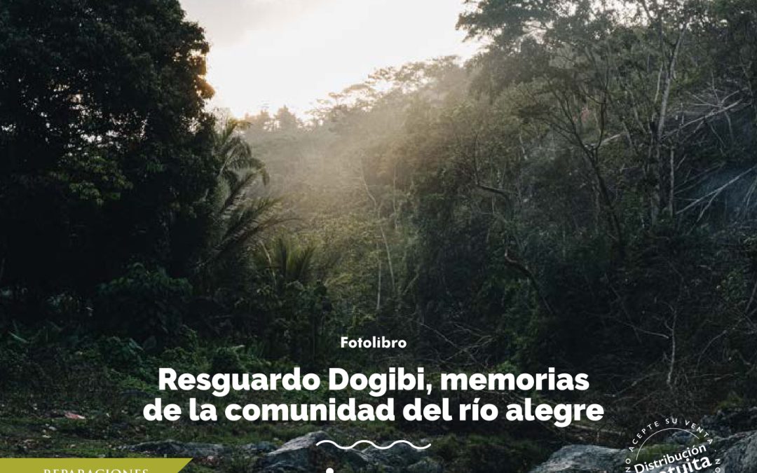 Resguardo Dogibi: Memorias de la Comunidad del Río Alegre