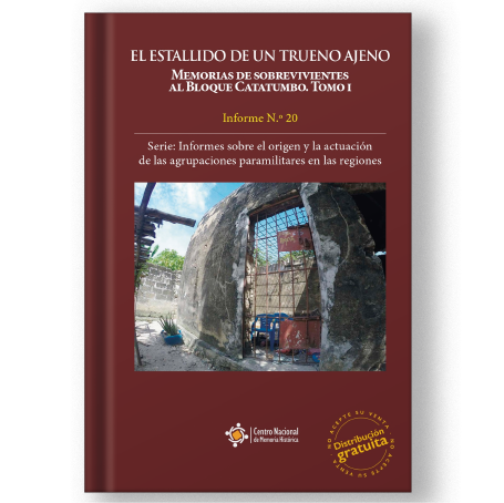El Estallido de un Trueno Ajeno, Memorias de Sobrevivientes al Bloque Catatumbo. Tomo I (libro)