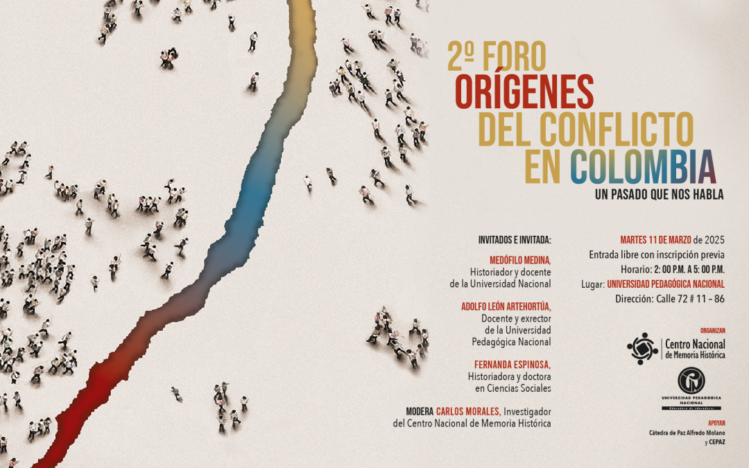 El Centro Nacional de Memoria Histórica inicia su ciclo de foros con el evento «Orígenes del conflicto en Colombia: un pasado que nos habla»