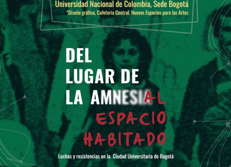 «Del lugar de la amnesia al espacio habitado»: la Universidad Nacional de Colombia se revela como «archipiélago de memoria» en el Eje de Paz y Memoria